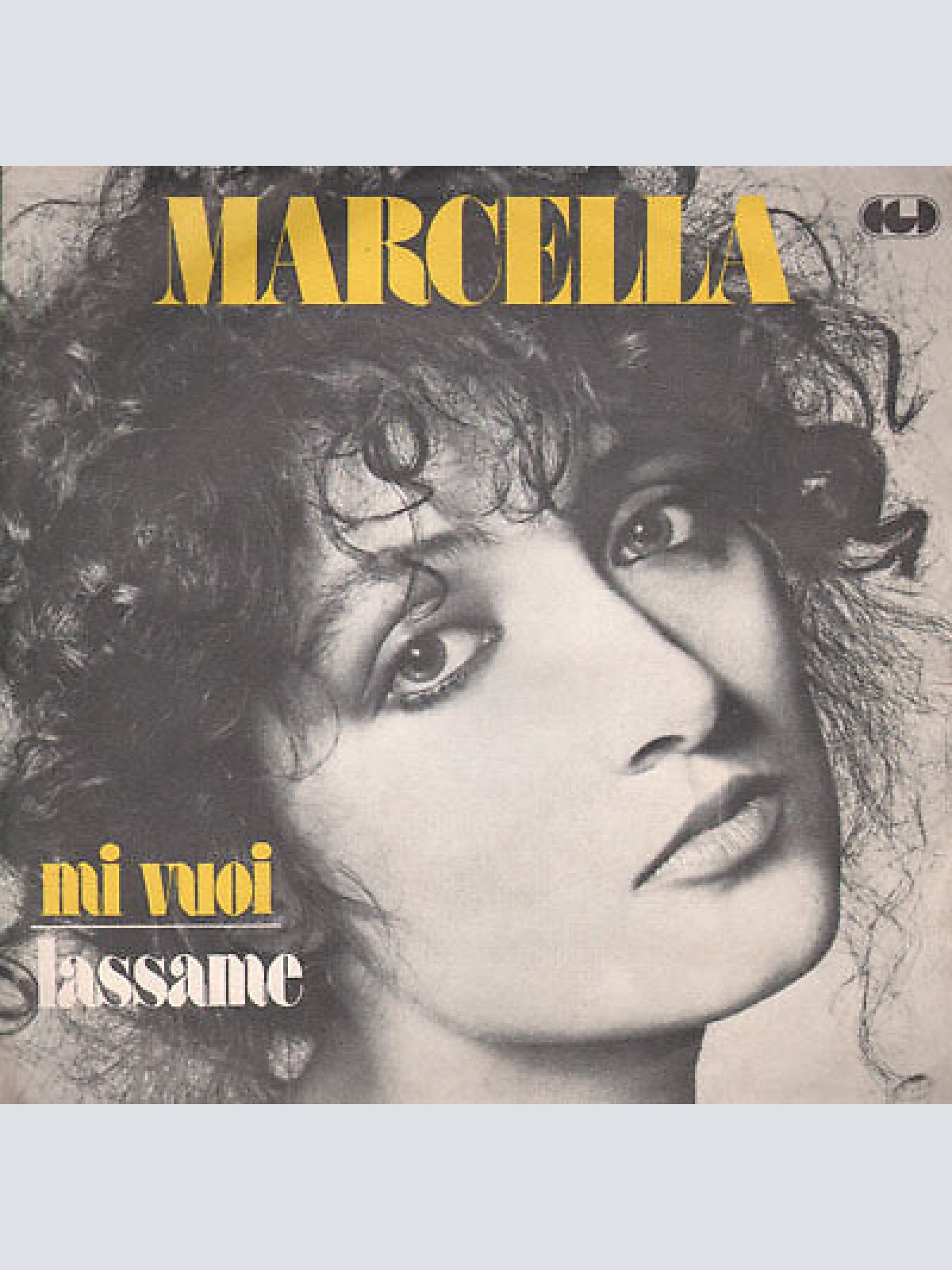 7" Marcella* - Mi Vuoi / Lassame