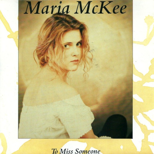 7", Single Maria McKee - To Miss Someone