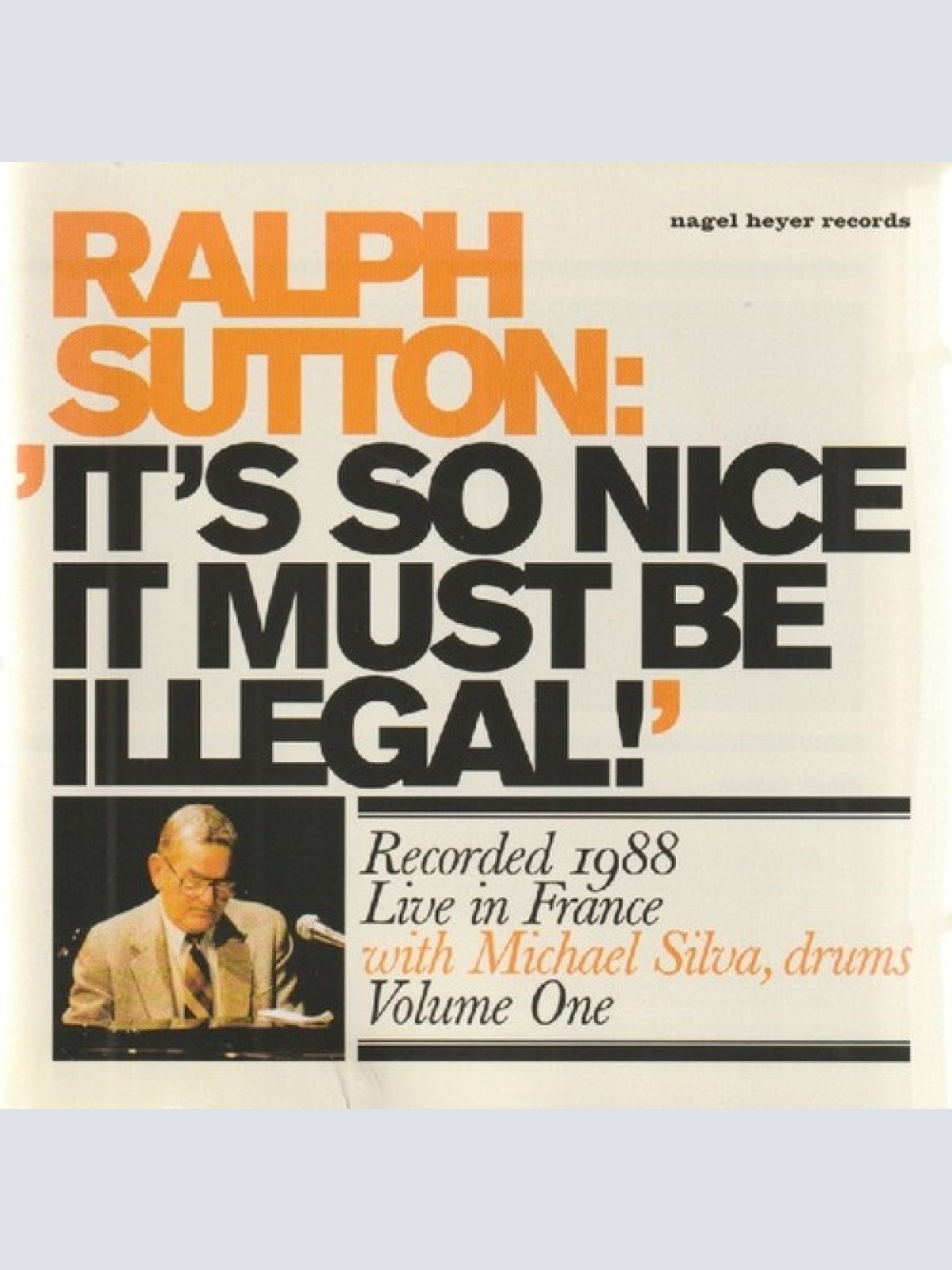 CD, Album Ralph Sutton (2) With Michael Silva - It's So Nice It Must Be Illeg...
