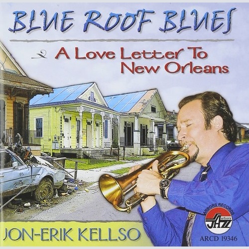 CD, Album Jon-Erik Kellso - Blue Roof Blues (A Love Letter To New Orleans)