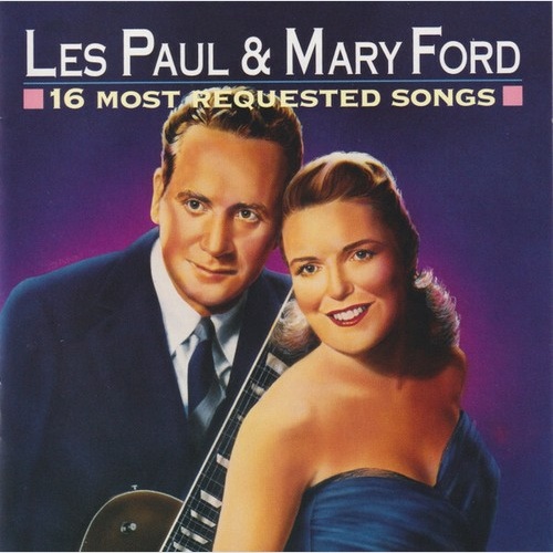 CD, Comp, Mono Les Paul & Mary Ford - 16 Most Requested Songs