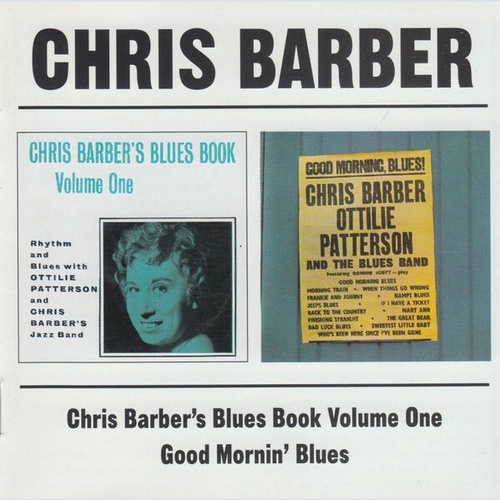 CD, Comp Chris Barber - Chris Barbers’s Blues Book Volume One/Good Mornin’ Blues