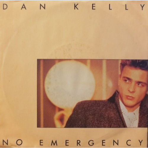 7", Single Dan Kelly (6) - No Emergency
