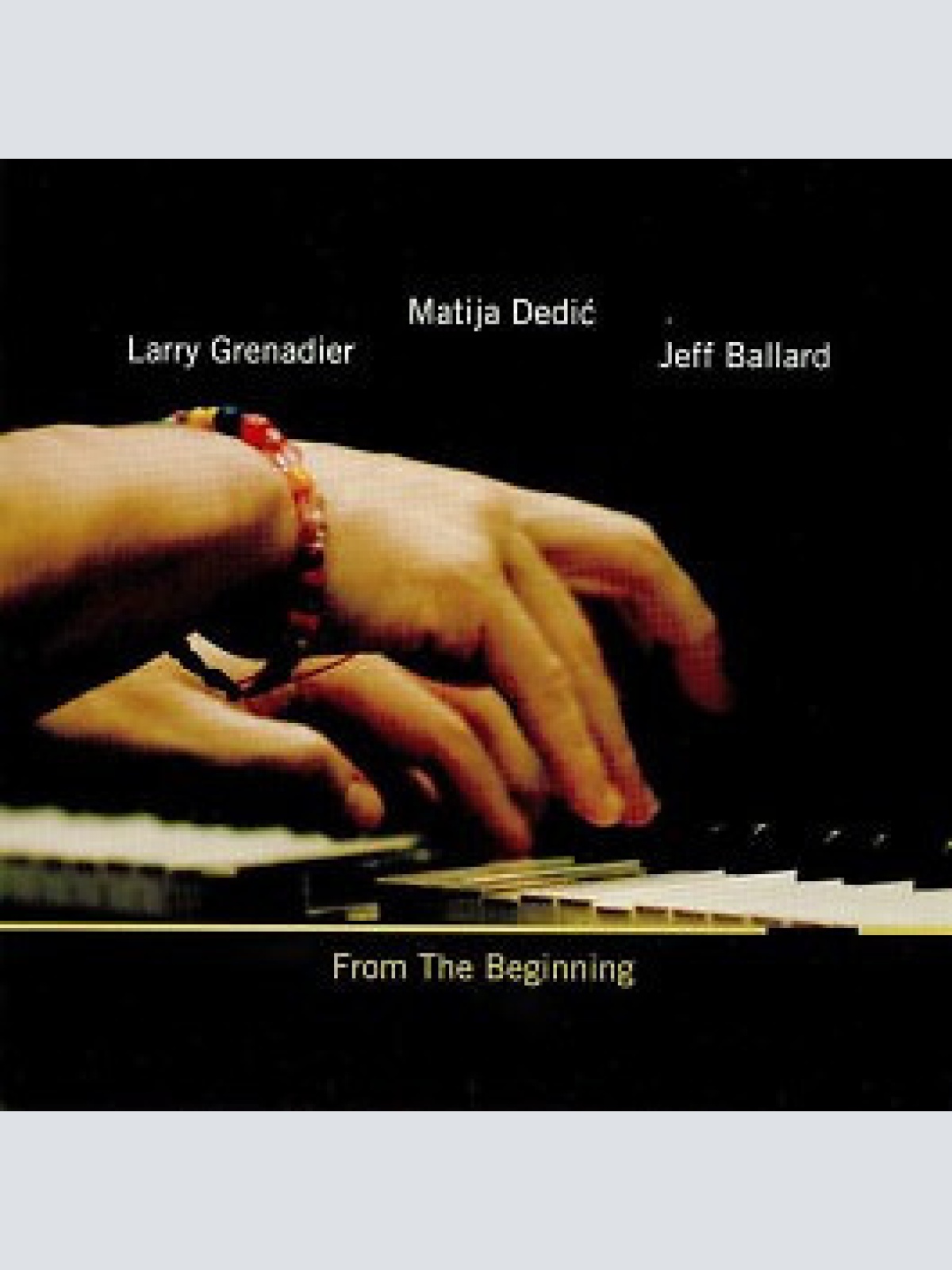 2xCD, Album Larry Grenadier, Matija Dedić, Jeff Ballard - From The Beginning