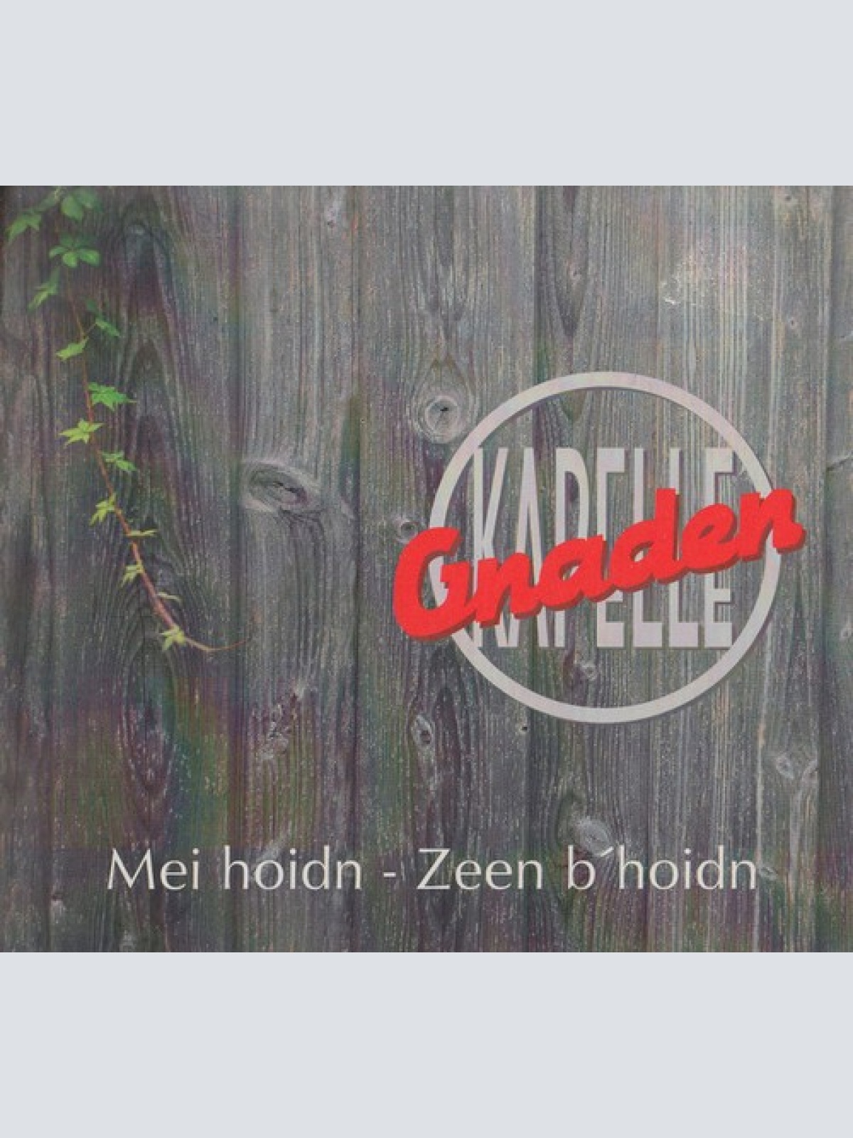 CD, Album Gnadenkapelle - Mei Hoidn - Zeen B´hoidn
