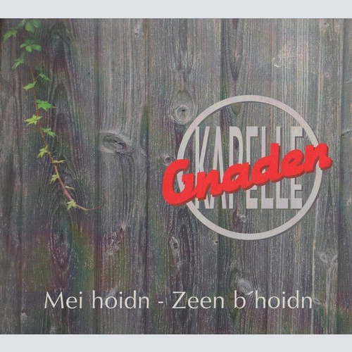 CD, Album Gnadenkapelle - Mei Hoidn - Zeen B´hoidn