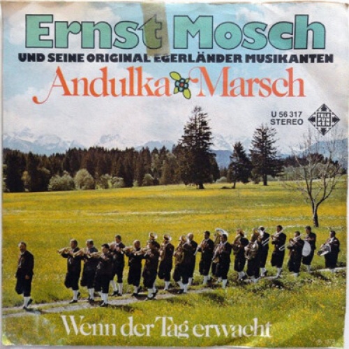 7" Ernst Mosch Und Seine Original Egerländer Musikanten - Andulka Marsch