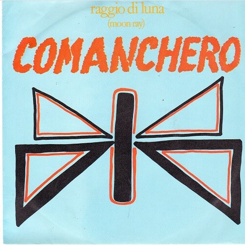 7", Single Raggio Di Luna (Moon Ray)* - Comanchero