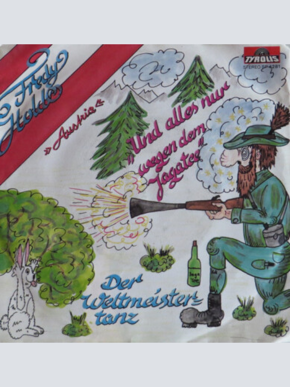 7", Single Fredy Hold - Und Alles nur Wegen Dem Jagatee