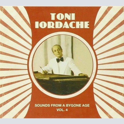 CD, Comp, RM Toni Iordache - Sounds From A Bygone Age · Vol.4