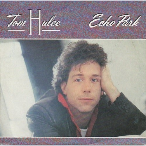 7", Single Tom Hulce - Echo Park