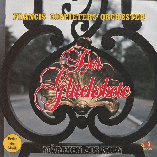7", Single Francis Coppieters Orchester* - Der Glücksbote