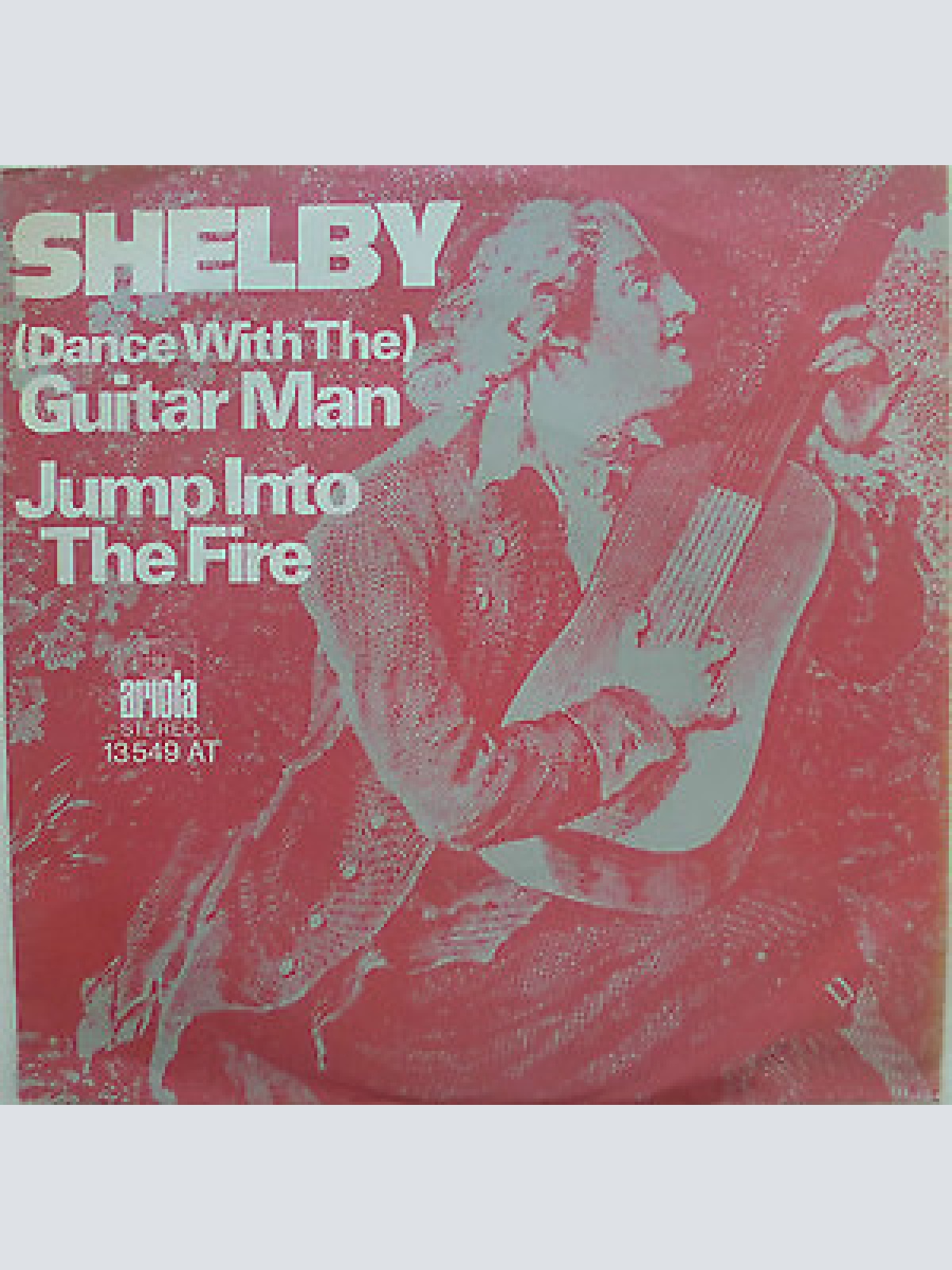 7", Single Shelby (2) - (Dance With The) Guitar Man / Jump Into The Fire
