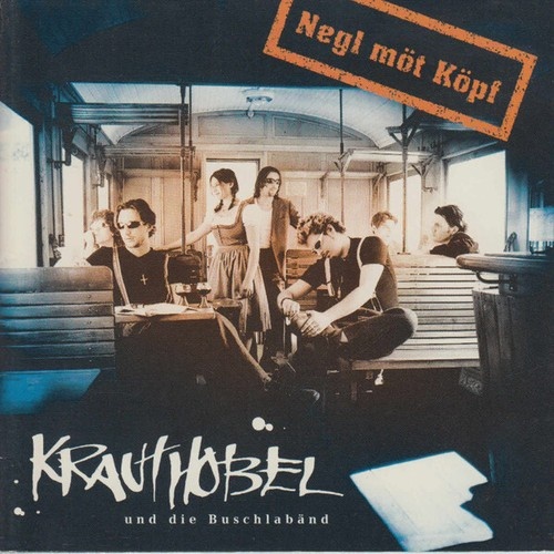 CD Krauthobel und die Buschlabänd - Negl Möt Köpf