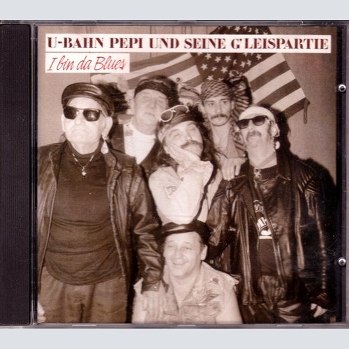 CD, Album U-Bahn Pepi Und Seine G'leispartie - I Bin Da Blues