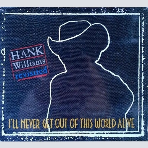 CD, Comp Various - I'll Never Get Out Of This World Alive (Hank Williams Revi...