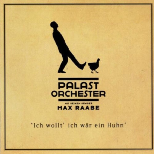 CD Palast Orchester Mit Seinem Sänger Max Raabe - Ich Wollt' Ich Wär Ein Huhn
