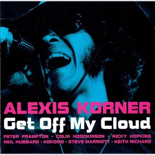 CD, Album Alexis Korner - Get Off My Cloud