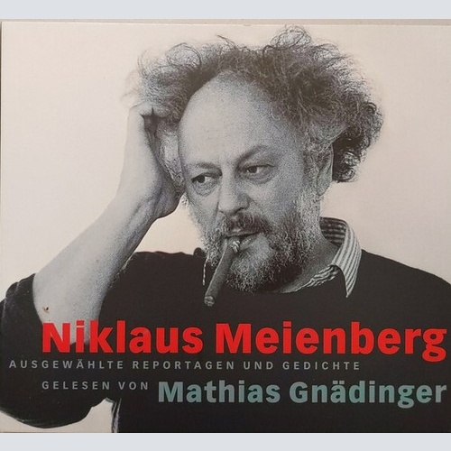 CD Niklaus Meienberg, Mathias Gnädinger - Ausgewählte Reportagen Und Gedichte