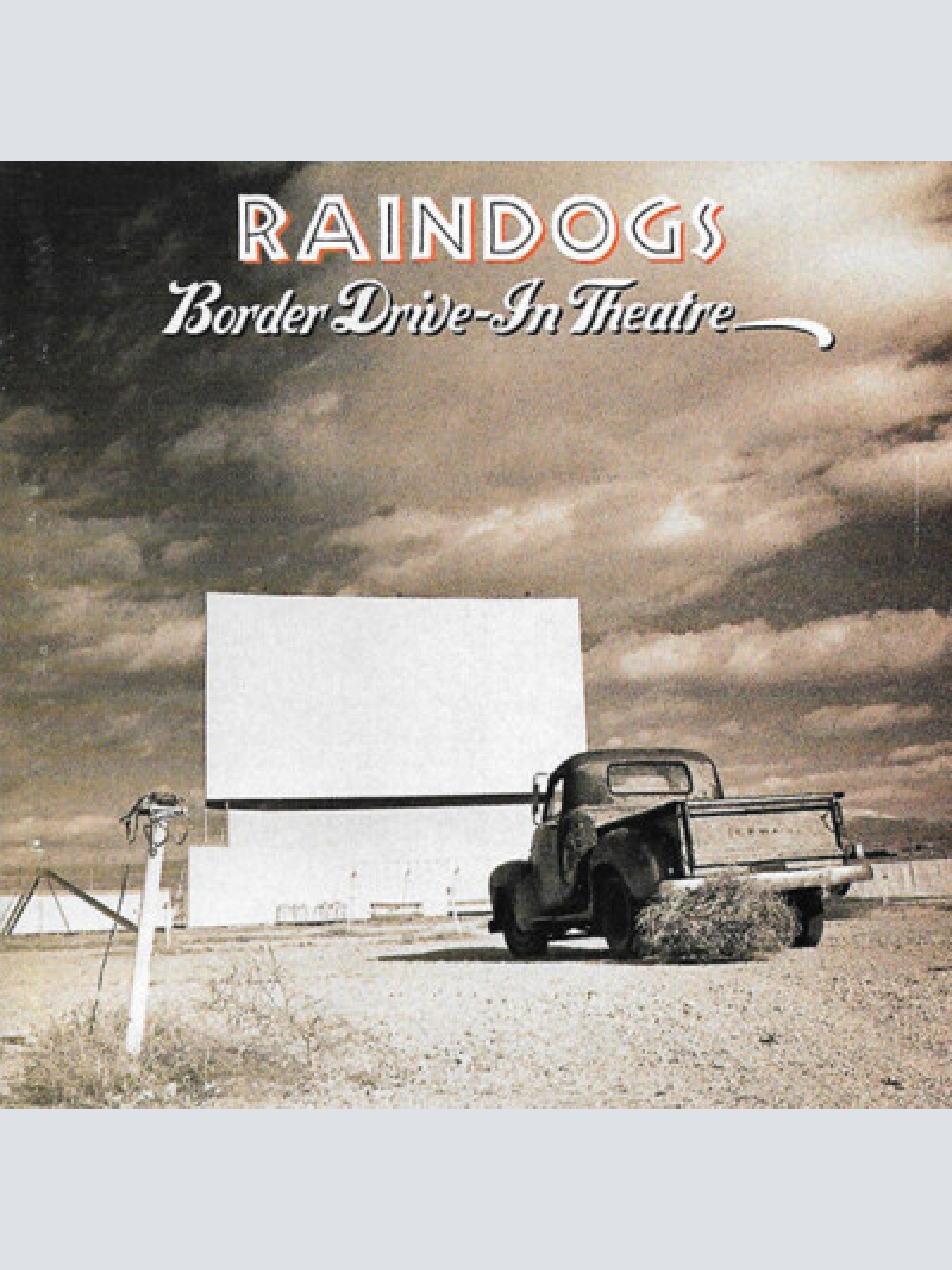 CD, Album Raindogs (2) - Border Drive-In Theatre