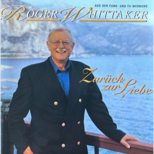 CD, Album Roger Whittaker -  Zurück Zur Liebe
