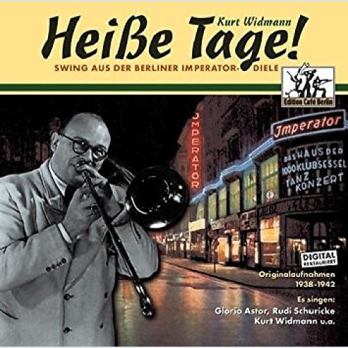 CD, Comp Kurt Widmann - Heiße Tage! (Swing Aus Der Berliner Imperator-Diele)