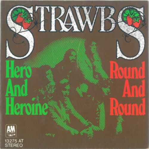 7", Single Strawbs - Hero And Heroine / Round And Round