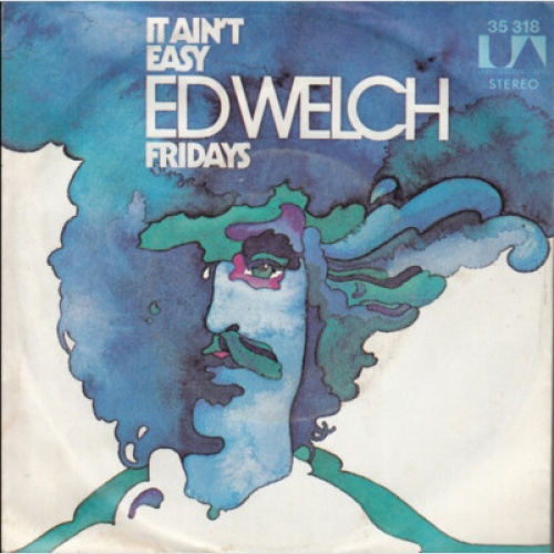 7", Single Ed Welch - It Ain't Easy / Fridays
