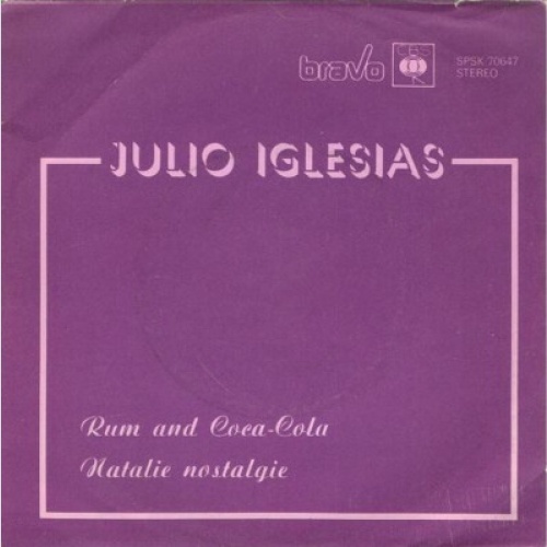 7", Single Julio Iglesias - Rum And Coca-Cola / Natalie Nostalgie