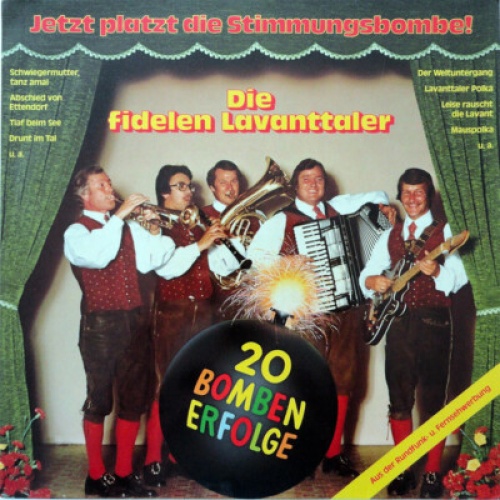 LP, Comp Die Fidelen Lavanttaler - Jetzt Platzt Die Stimmungsbombe! (20 Bombe...