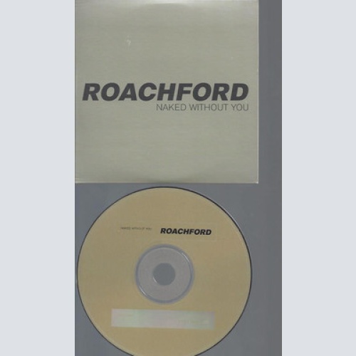 CD--PROMO--ROACHFORD--NAKED WITHOUT YOU