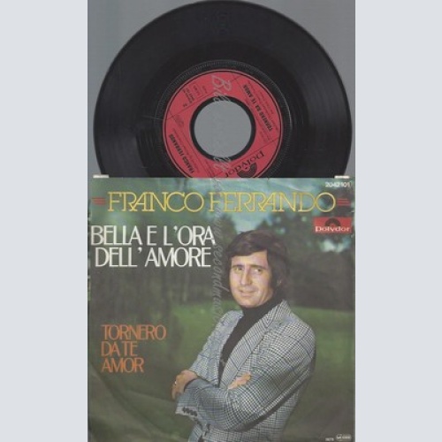 7"FRANCO FERRANDO--BELLA E L'ORA DELL AMORE