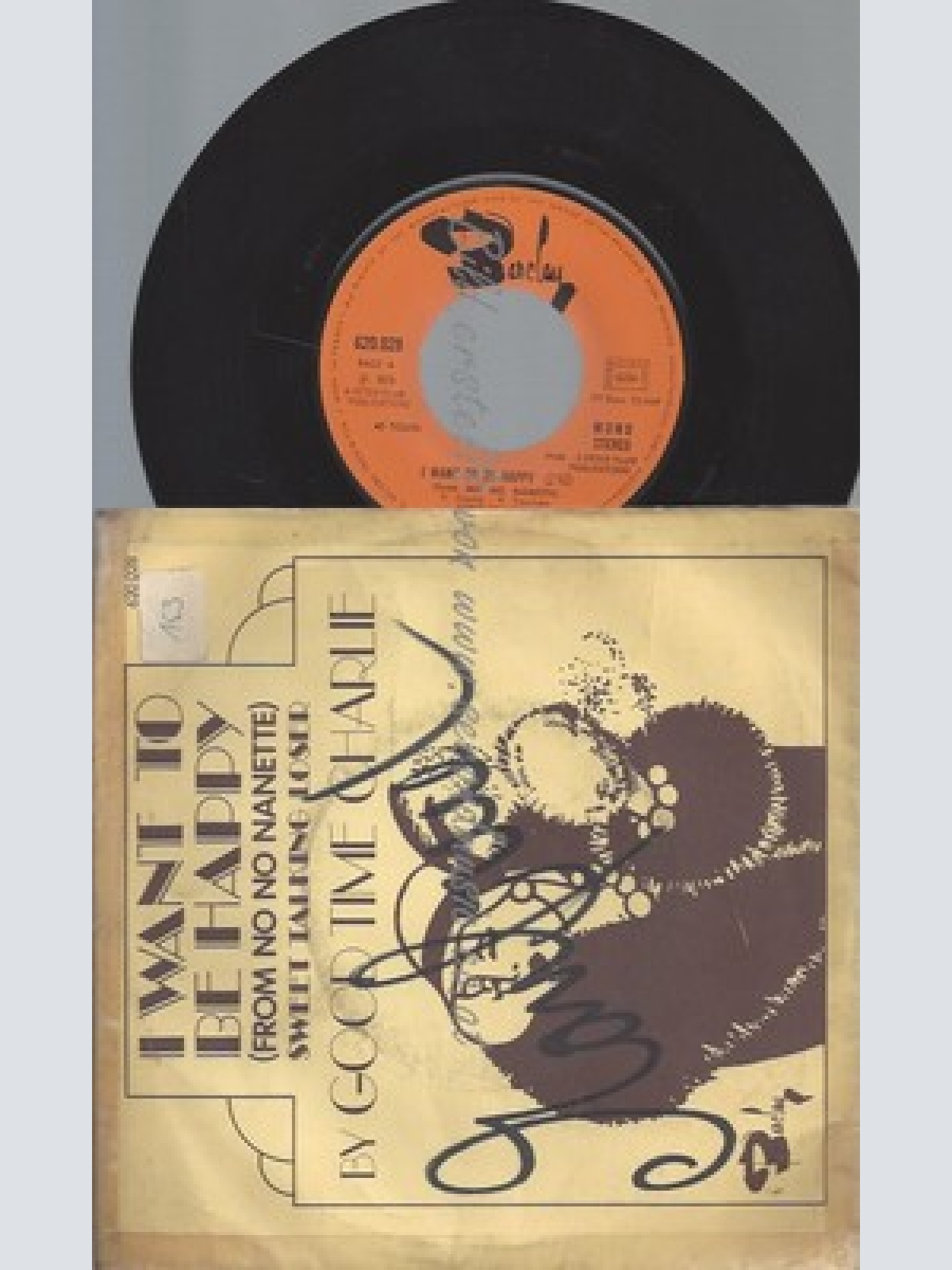 7"GOOD TIME CHARLY--I WANT TO BE HAPPY--COVER WORN--VINYL VG