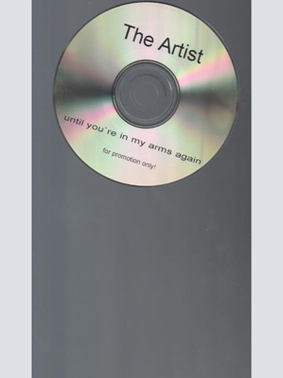 CD--THE ARTIST--UNTIL YOU'RE IN MY ARMS AGAIN --1 TRACKS-PROMO