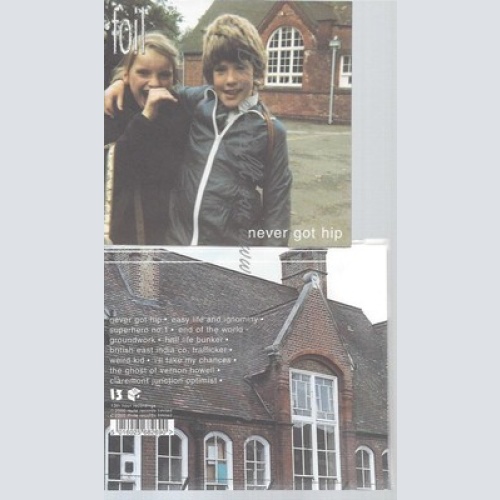 CD--FOIL -- -- NEVER GOT HIP