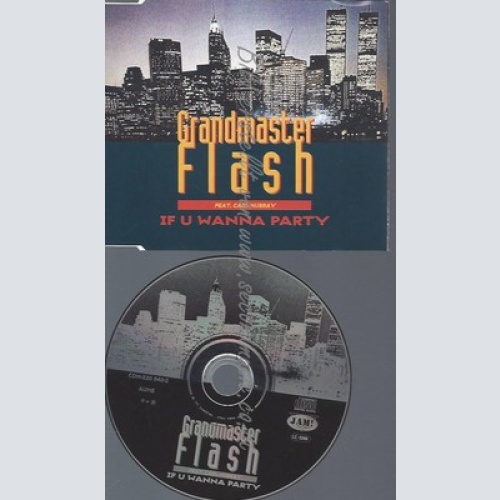 CD--GRANDMASTER FLASH FEAT.CARL MU UND RAY--IF U WANNA PARTY