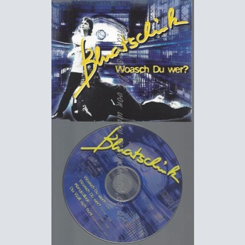 CD--BLUATSCHINK--WOASCH DU WER