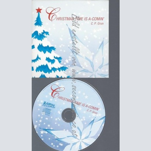 CD--C. P. GRUN--CHRISTMAS TIME IS A-COMIN' [SINGLE-CD]