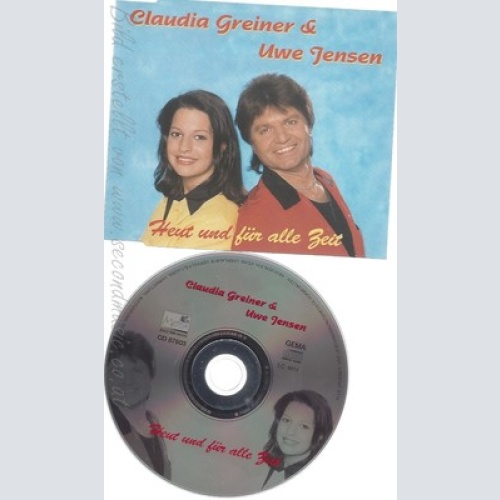 CD--CLAUDIA GREINER & JENSEN,UWE  -- --- HEUT UND FUER ALLE ZEIT