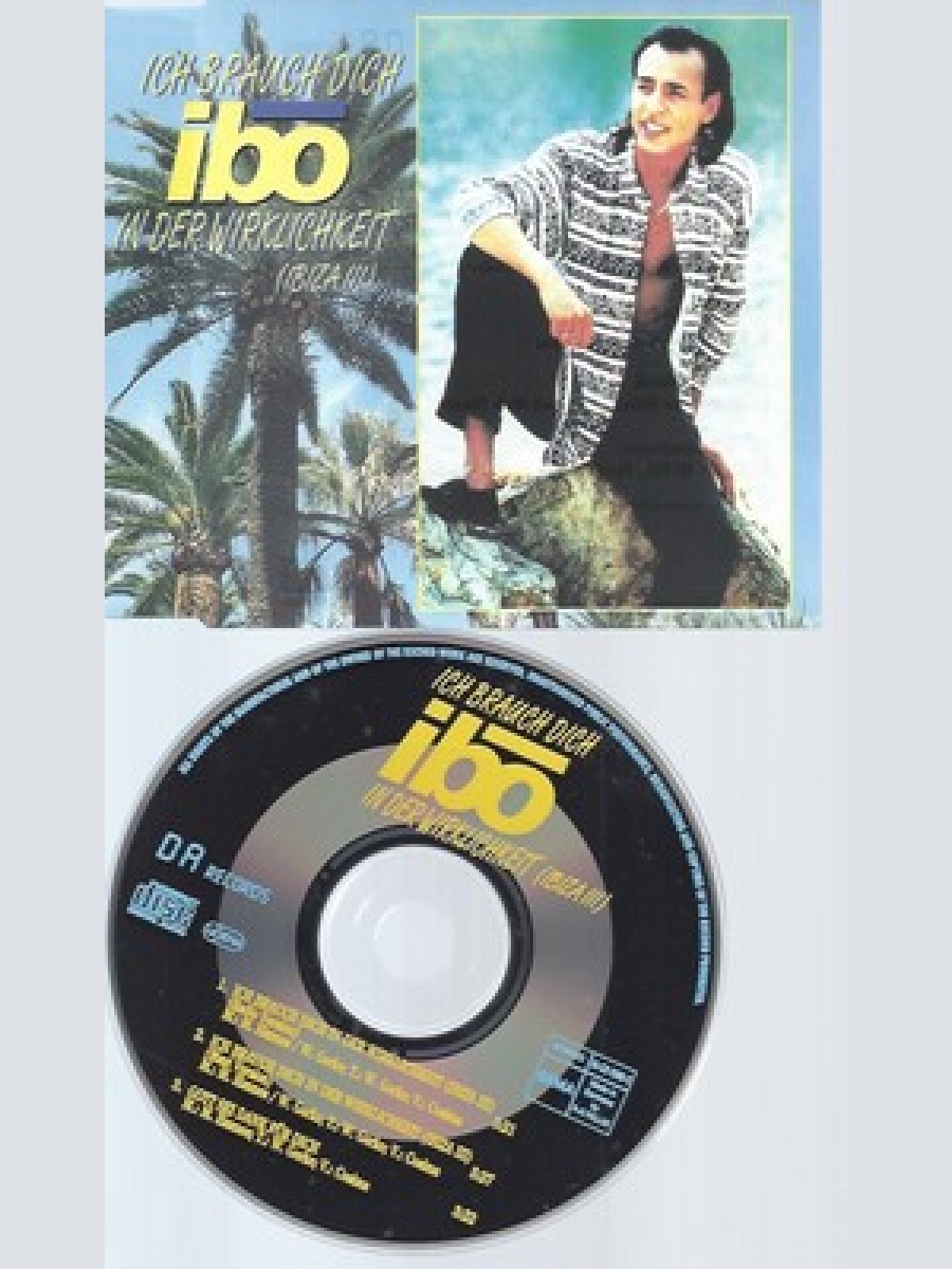 CD--IBO -- --- ICH BRAUCH DICH IN DER WIRKLICHKEIT