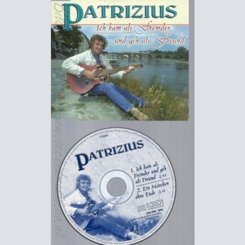 CD--PATRIZIUS -- - SINGLE -- ICH KAM ALS FREMDER U.GEH A.F.