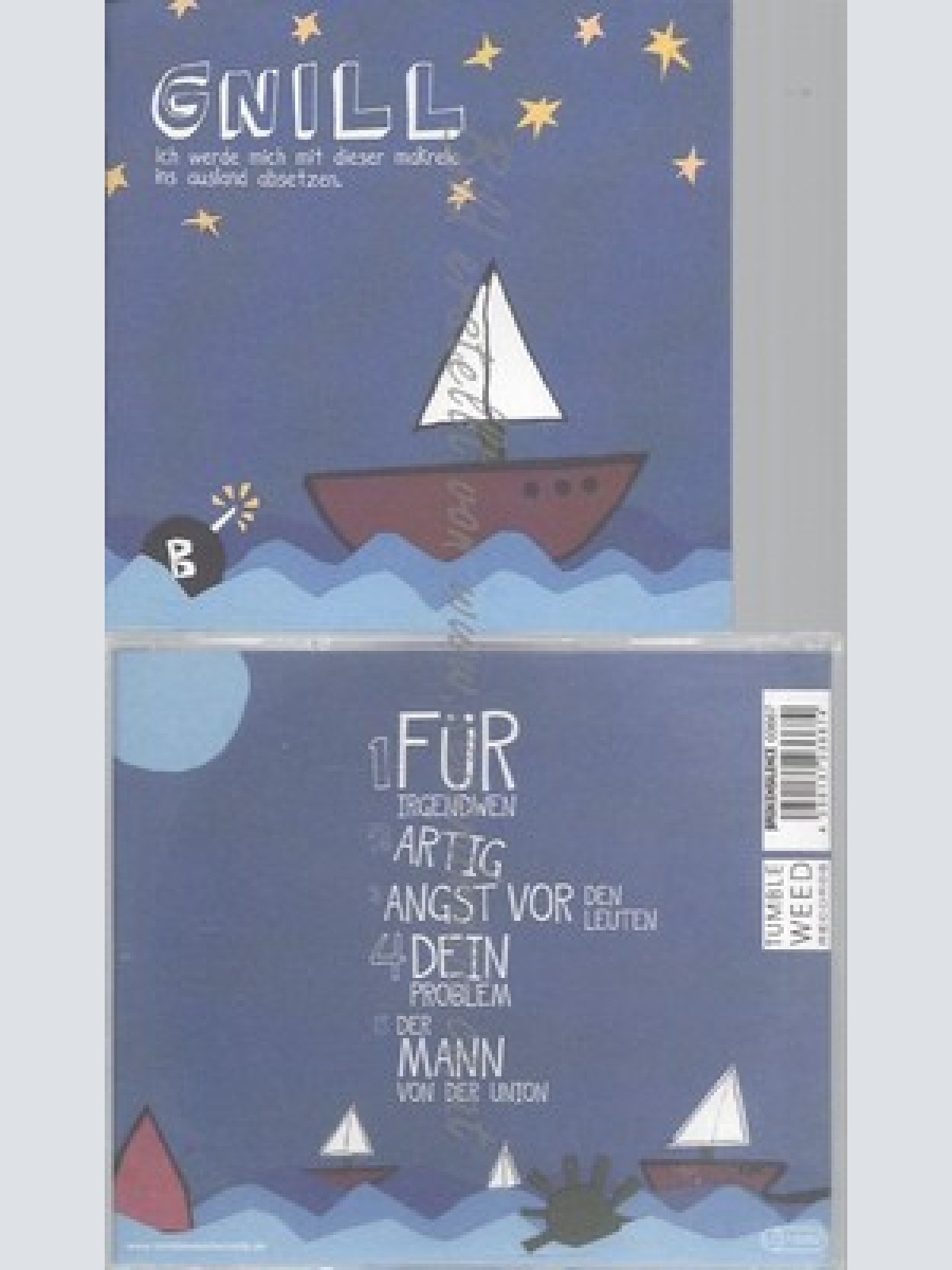 CD--GNILL -- -- ICH WERDE MICH MIT DIESER MAKRELE INS AUSLAND ABSETZEN