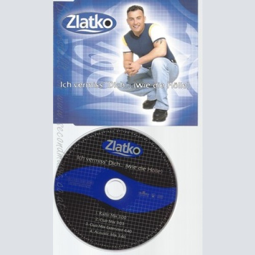 CD--ZLATKO -- ----ICH VERMISS DICH WIE DIE HOELLE