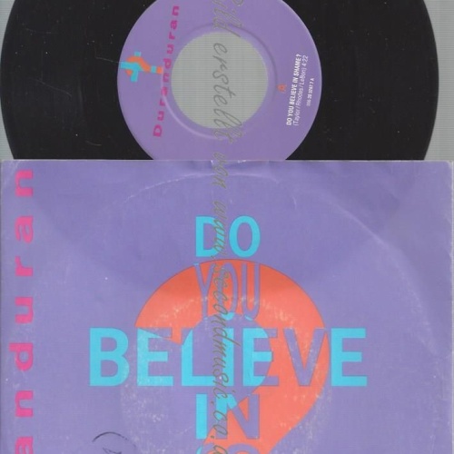 7"   Duranduran*  Do You Believe In Shame
