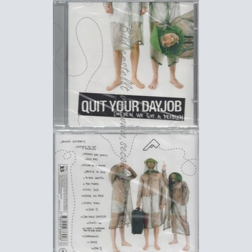 CD--QUIT YOUR DAYJOB--SWEDEN WE GOT A PROBLEM