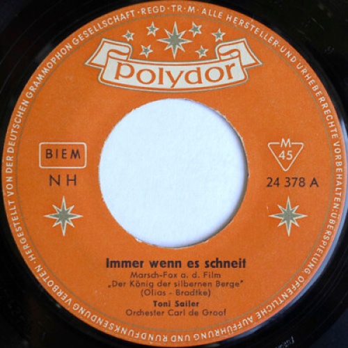 7", Single Toni Sailer - Immer Wenn Es Schneit / Du Bringst Mir Glück