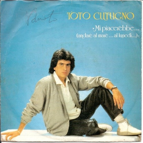 7", Single Toto Cutugno - Mi Piacerebbe... (Andare Al Mare... Al Lunedi...) /...