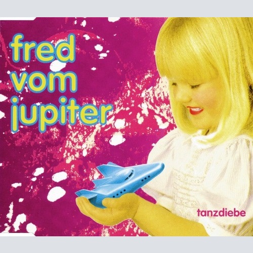 CD, Maxi Tanzdiebe - Fred Vom Jupiter