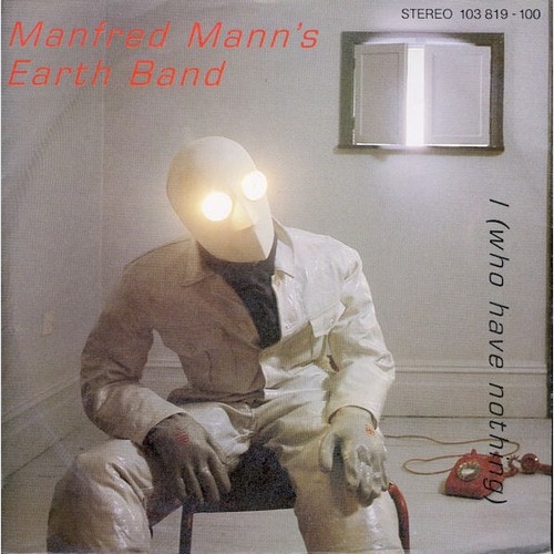 7", Single Manfred Mann's Earth Band - I (Who Have Nothing)