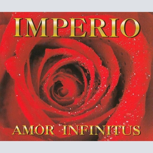 CD, Maxi Imperio - Amor Infinitus